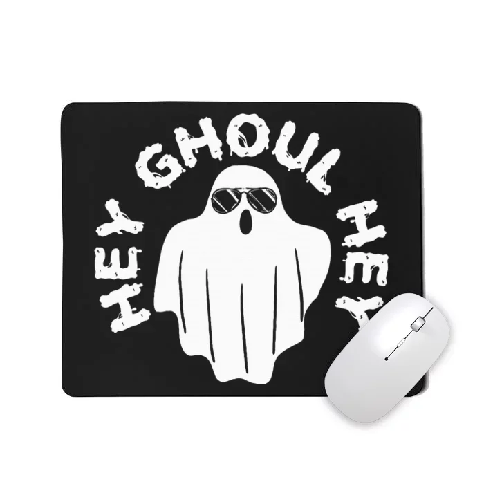 Hey Ghoul Hey Funny Halloween Boo Spooky Trick Or Treat Mousepad