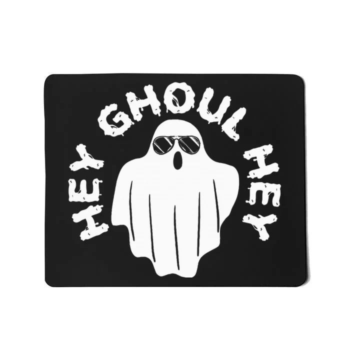 Hey Ghoul Hey Funny Halloween Boo Spooky Trick Or Treat Mousepad