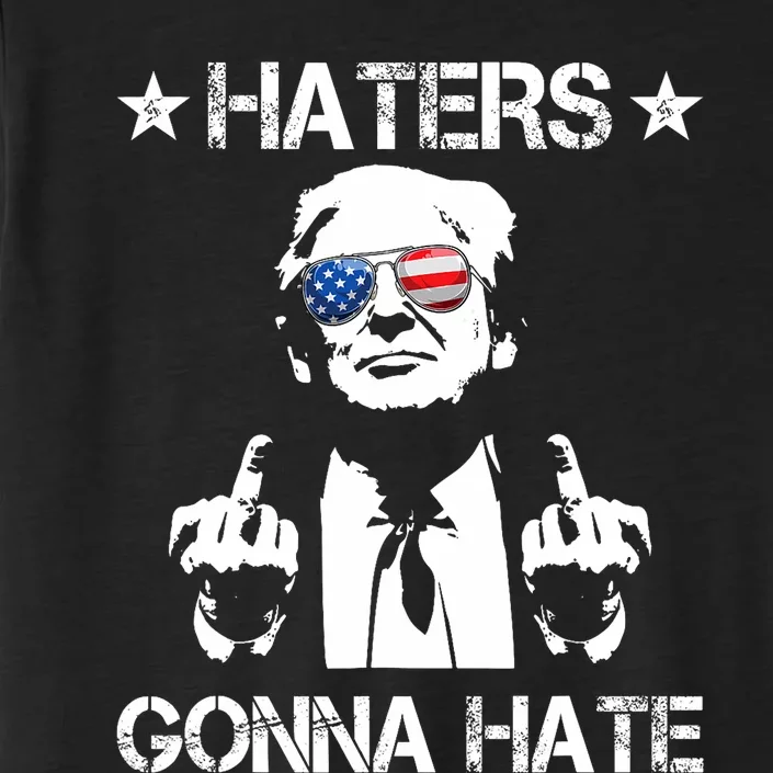 Haters Gonna Hate Middle Finger Funny Trump 2024 President ChromaSoft Performance T-Shirt