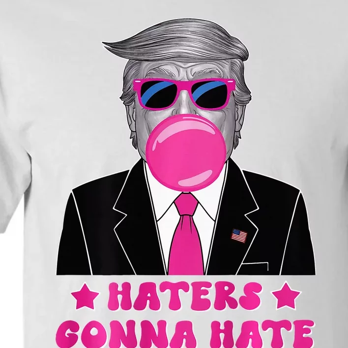 Haters Gonna Hate Funny Sunglasses Trump Bubble Gum 2024 Tall T-Shirt