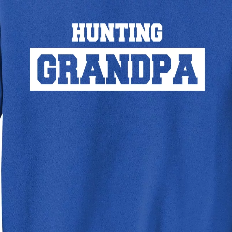 Hunting Grandpa Hunter Great Gift Tall Sweatshirt