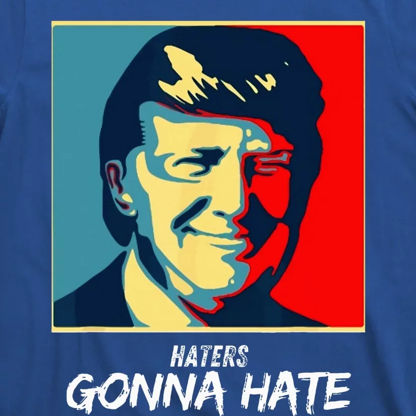 Haters Gonna Hate Quote Funny Saying Trump T-Shirt