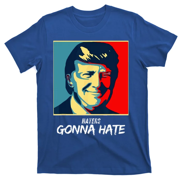 Haters Gonna Hate Quote Funny Saying Trump T-Shirt