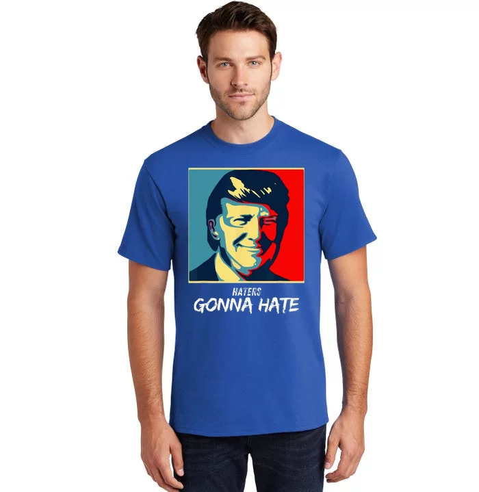 Haters Gonna Hate Quote Funny Saying Trump Tall T-Shirt