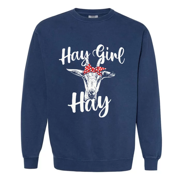 Hay Girl Hay Goat Whisperer Farm Animal Rancher Farmer Garment-Dyed Sweatshirt