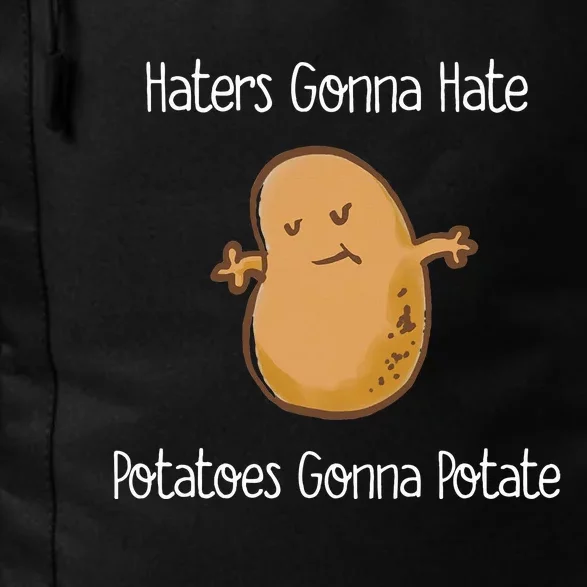 Haters Gonna Hate Potatoes Gonan Potate Funny Daily Commute Backpack