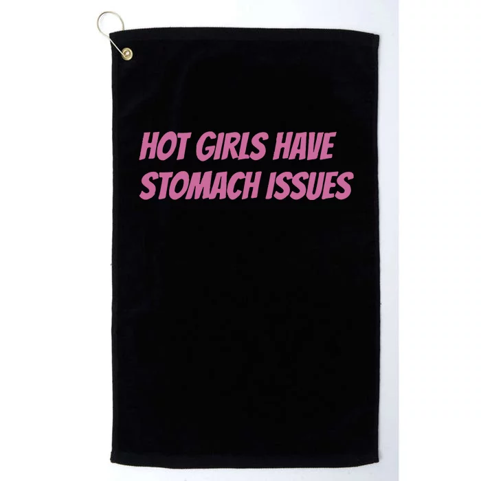 Hot Girls Have Stomach Issues Platinum Collection Golf Towel