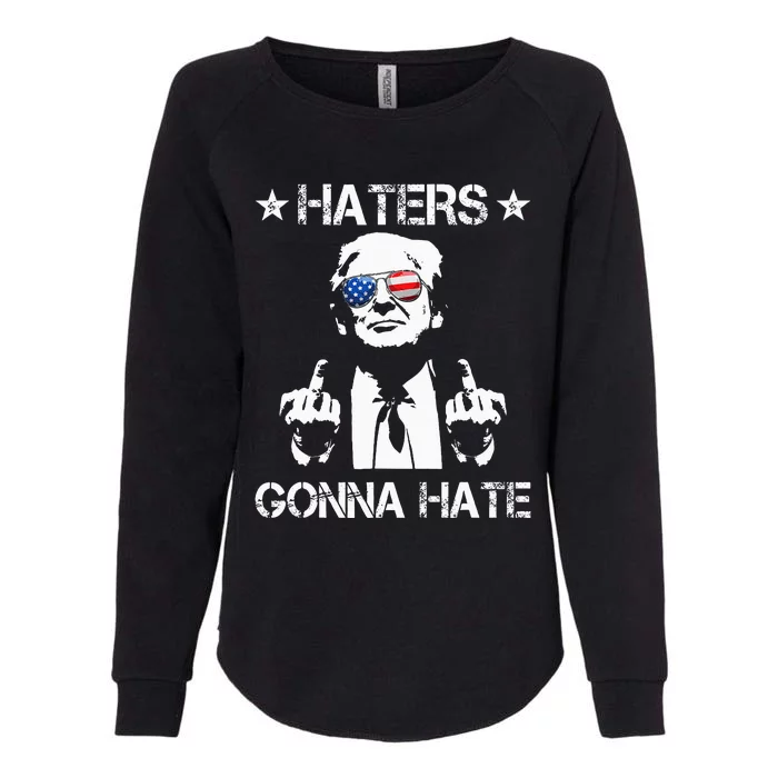 Haters Gonna Hate Middle Finger Trump 2024 President Womens California Wash Sweatshirt