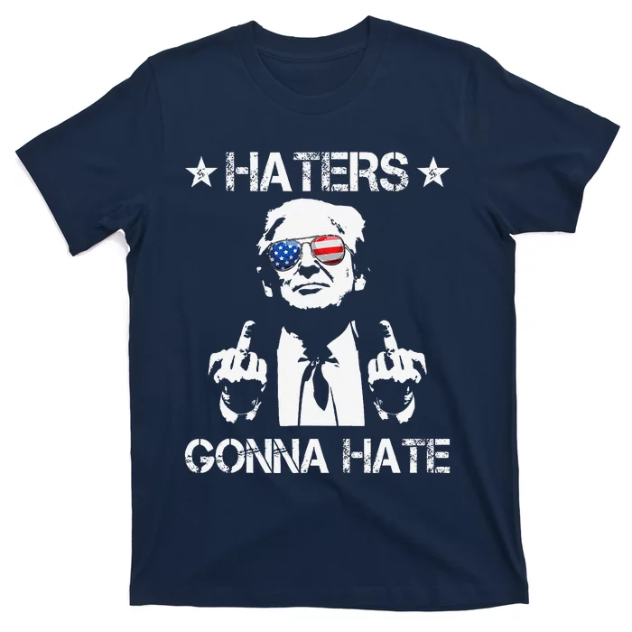 Haters Gonna Hate Middle Finger Funny Trump 2024 President T-Shirt