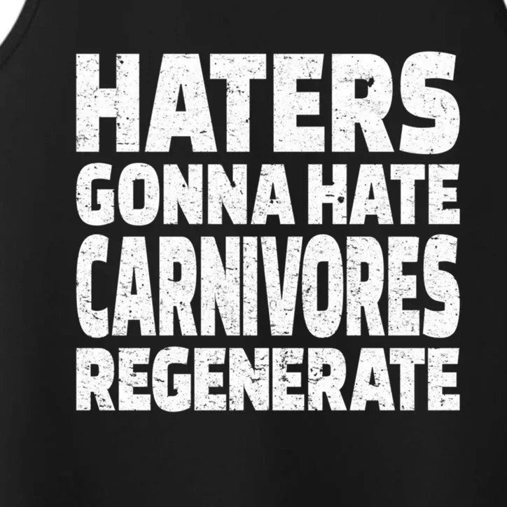 Haters Gonna Hate Carnivores Regenerate Funny Carnivore Diet Meaningful Gift Performance Tank