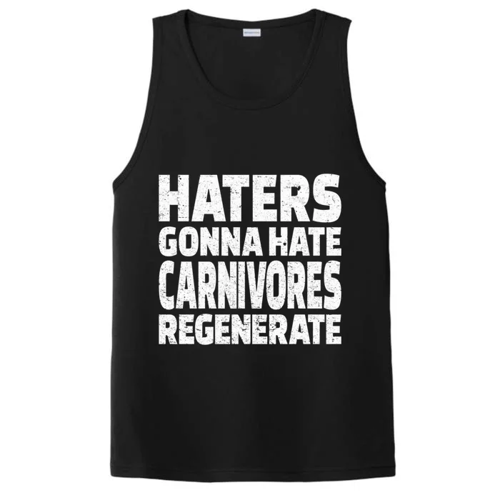 Haters Gonna Hate Carnivores Regenerate Funny Carnivore Diet Meaningful Gift Performance Tank