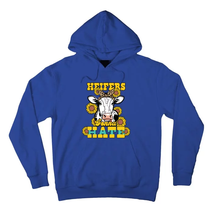 Heifers Gonna Hate Funny Cow Joke Sunflower Cow Cute Gift Tall Hoodie