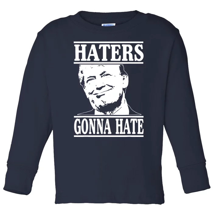 Haters Gonna Hate Trump Toddler Long Sleeve Shirt