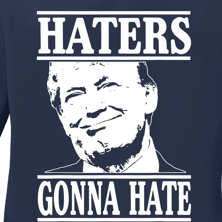 Haters Gonna Hate Trump Ladies Long Sleeve Shirt