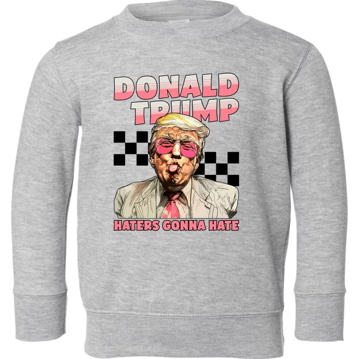 Haters Gonna Hate Donald Trump Toddler Sweatshirt