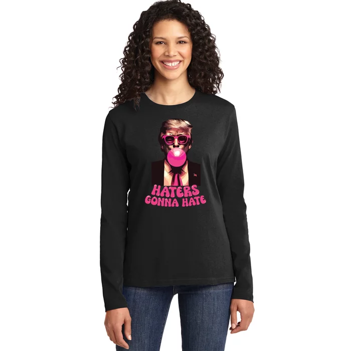 Haters Gonna Hate Funny Trump Bubble Gum Donald Trump 2024 Ladies Long Sleeve Shirt