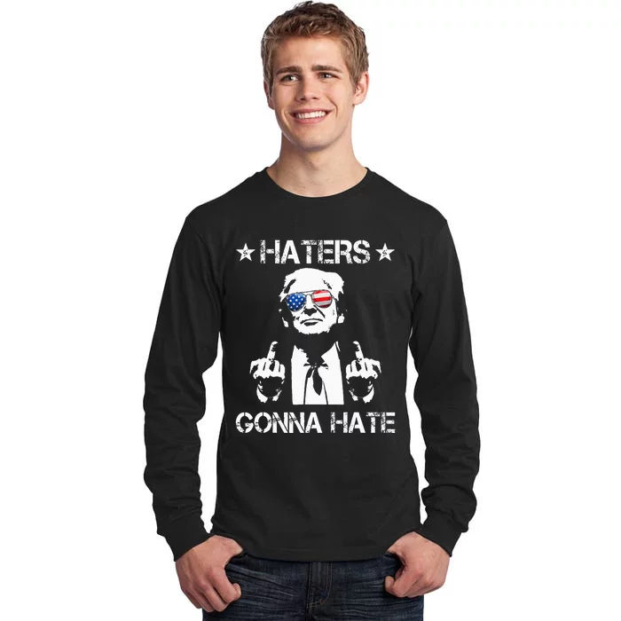 Haters Gonna Hate Middle Finger Funny Trump 2024 President Tall Long Sleeve T-Shirt