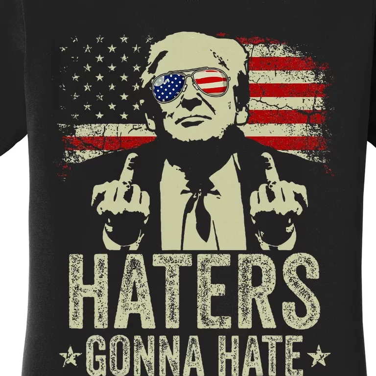 Haters Gonna Hate President Donald Trump Middle Finger Women's T-Shirt