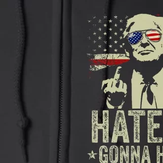 Haters Gonna Hate President Donald Trump Middle Finger Full Zip Hoodie