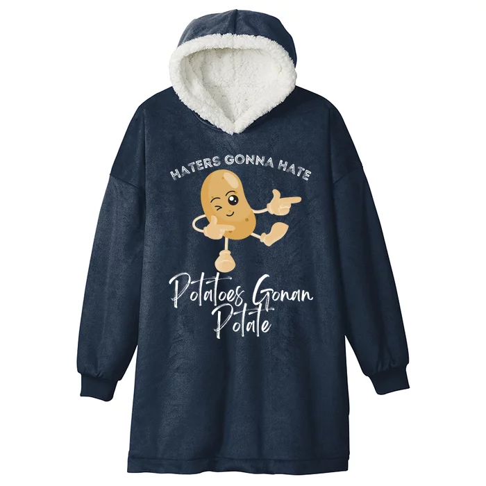 Haters Gonna Hate Potatoes Gonan Potate Hooded Wearable Blanket