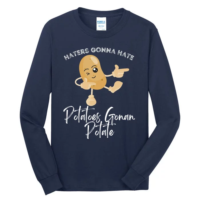 Haters Gonna Hate Potatoes Gonan Potate Tall Long Sleeve T-Shirt