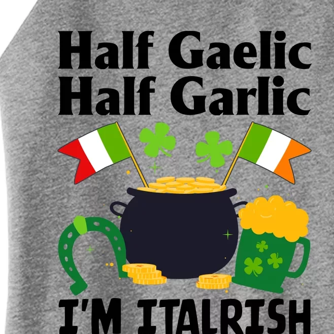 Half Gaelic Half Garlic IM Italrish Funny St. PatrickS Day Women’s Perfect Tri Rocker Tank