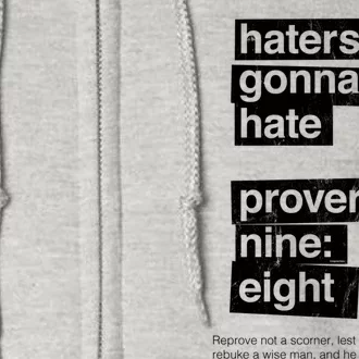 Haters Gonna Hate Proverbs Nine Eight Proverbs 9:8 Full Zip Hoodie