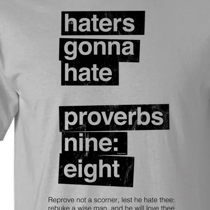 Haters Gonna Hate Proverbs Nine Eight Proverbs 9:8 Tall T-Shirt