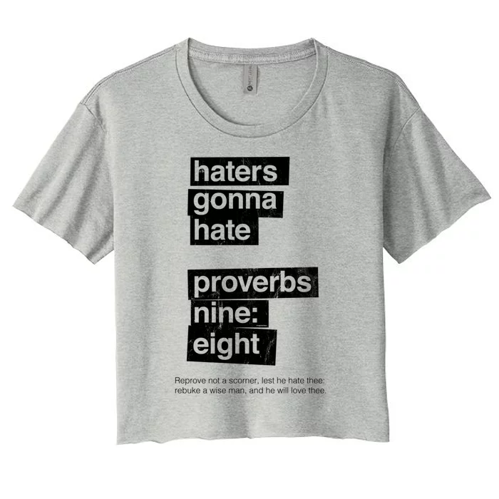 Haters Gonna Hate Proverbs Nine Eight Proverbs 9:8 Women's Crop Top Tee