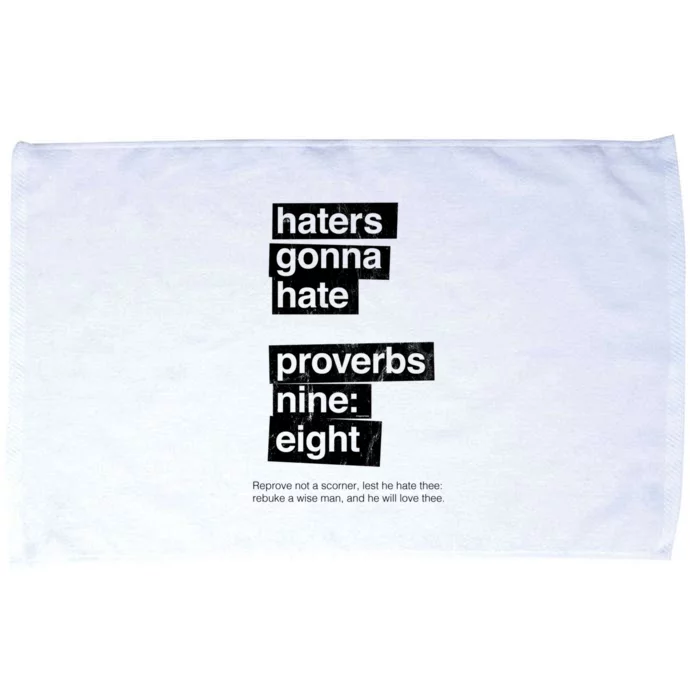 Haters Gonna Hate Proverbs Nine Eight Proverbs 9:8 Microfiber Hand Towel