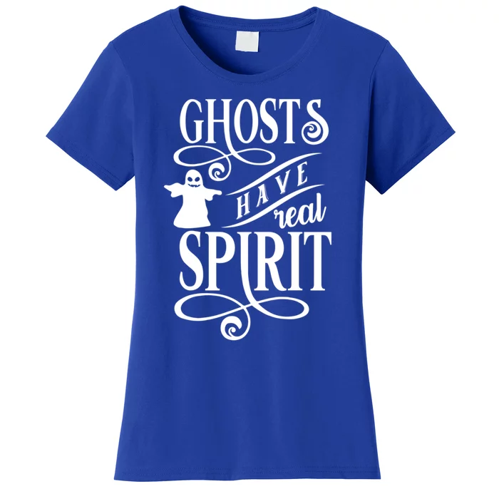 Halloween Ghosts Have Real Spirit October 31 Cool Gift Women's T-Shirt