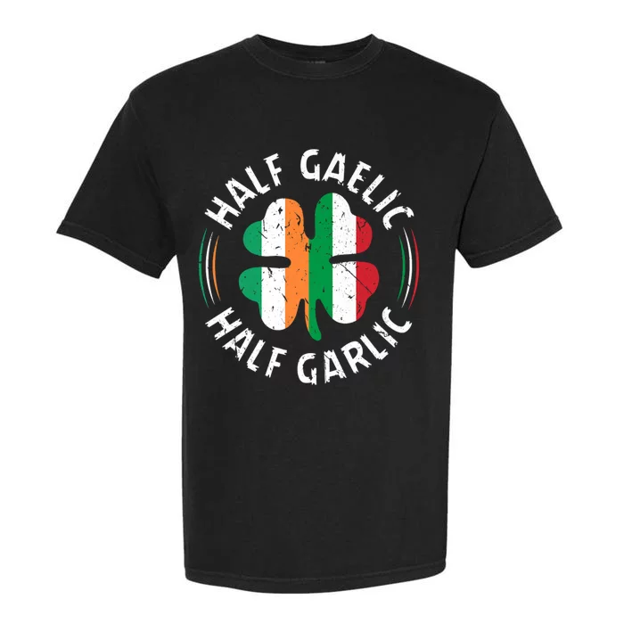 Half Gaelic Half Garlic Irish Italian St. Patricks Garment-Dyed Heavyweight T-Shirt