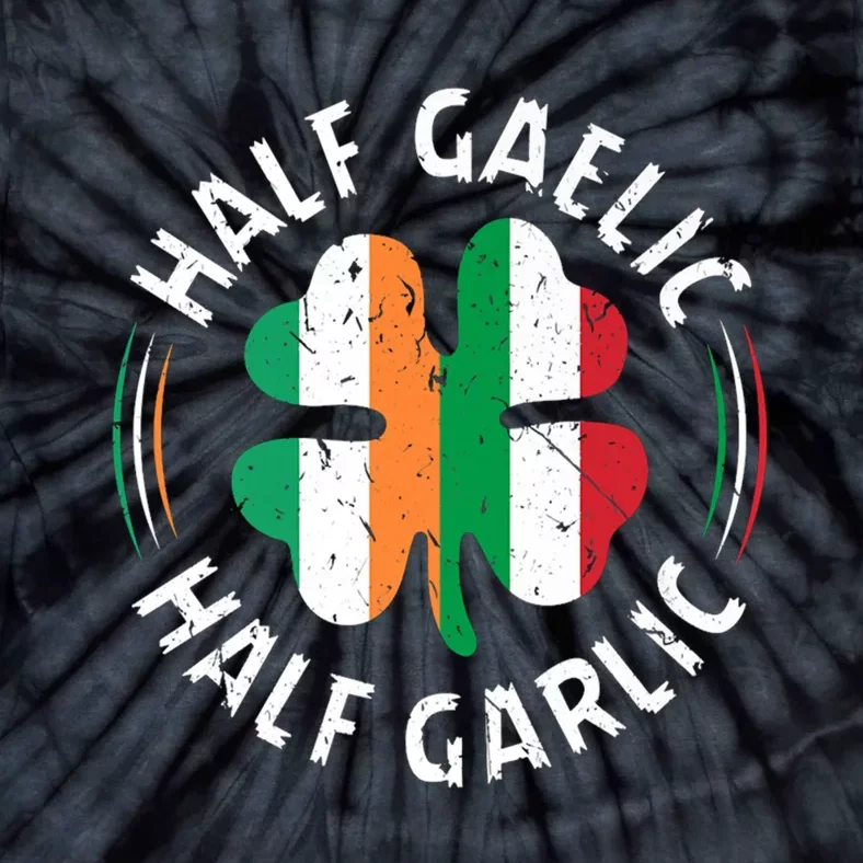 Half Gaelic Half Garlic Irish Italian St. Patricks Tie-Dye T-Shirt