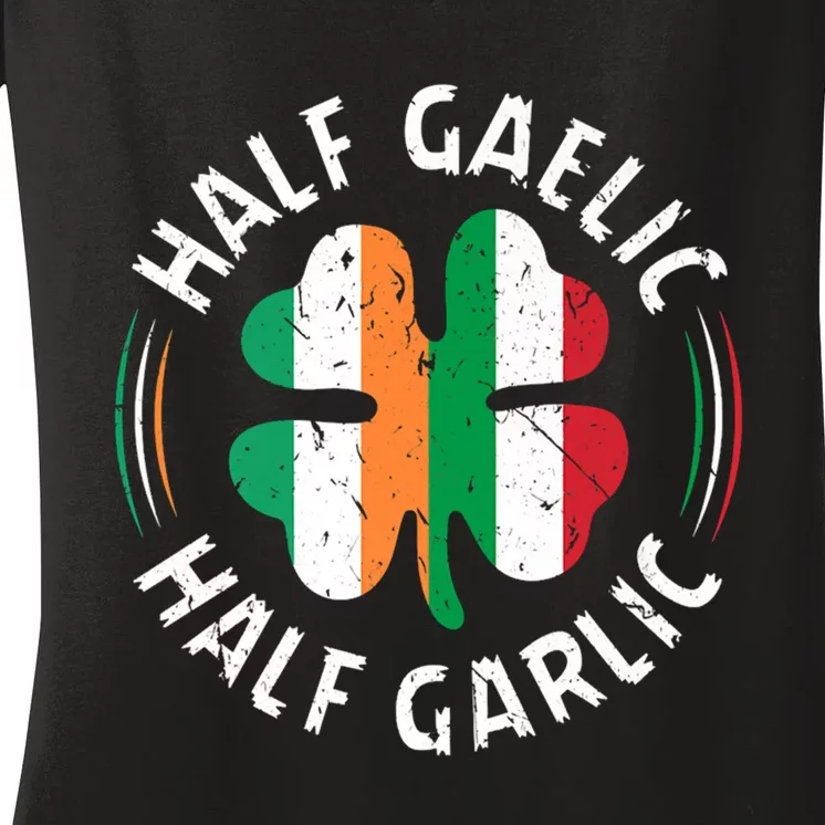 Half Gaelic Half Garlic Irish Italian St. Patricks Women's V-Neck T-Shirt