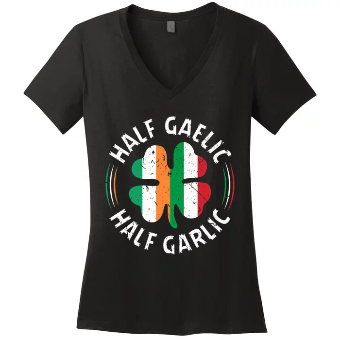 Half Gaelic Half Garlic Irish Italian St. Patricks Women's V-Neck T-Shirt