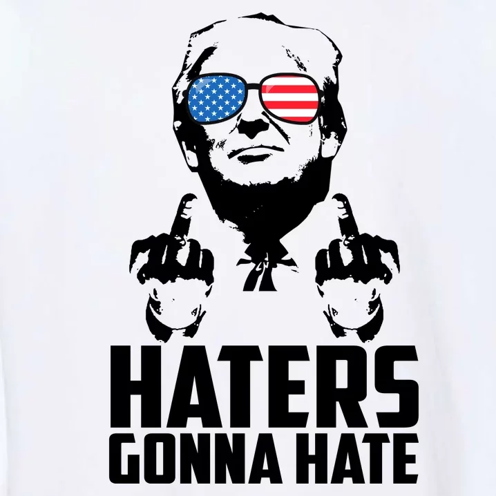 Haters Gonna Hate Donald Trump Middle Finger Funny Usa Garment-Dyed Sweatshirt