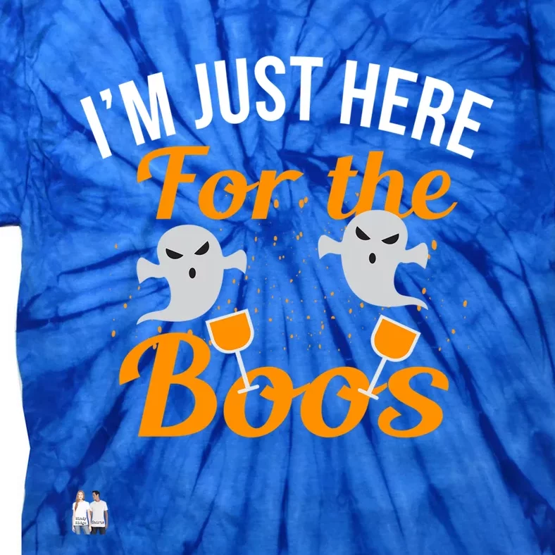 Halloween Gift Im Just Here For The Boos Gift Tie-Dye T-Shirt