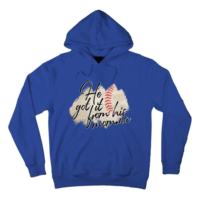 He Got It From His Momma Baseball Mama Game Day Gift Tall Hoodie