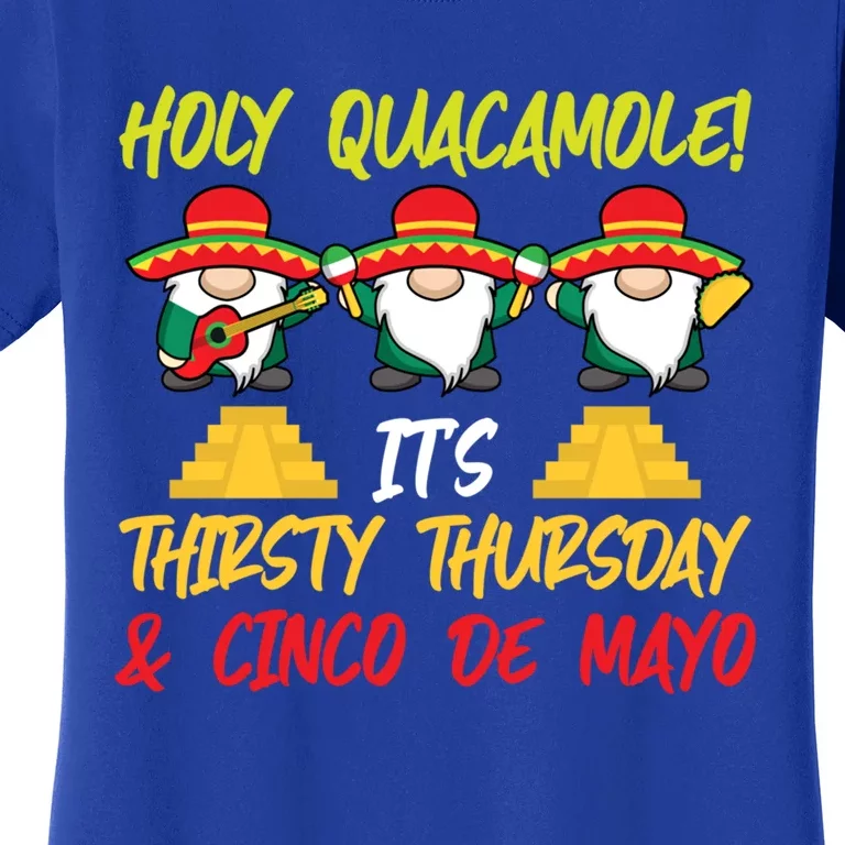 Holy Guacamole It's Thirsty Thursday And Cinco De Mayo Gift Women's T-Shirt