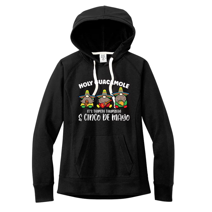 Holy Guacamole It's Thirsty Thursday And Cinco De Mayo Cool Gift Women's Fleece Hoodie