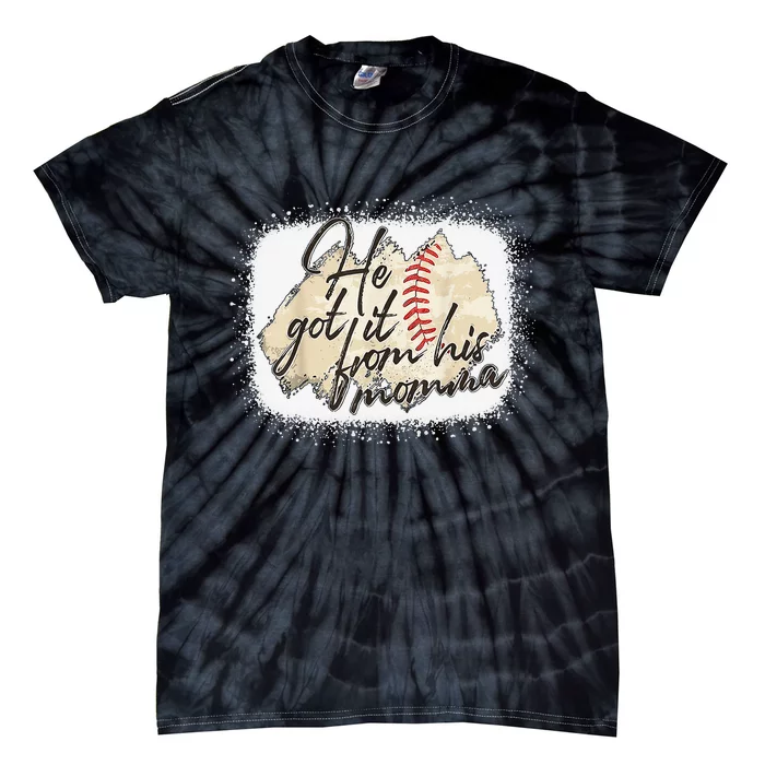 He Got It From His Momma Baseball Mama Game Day Tie-Dye T-Shirt