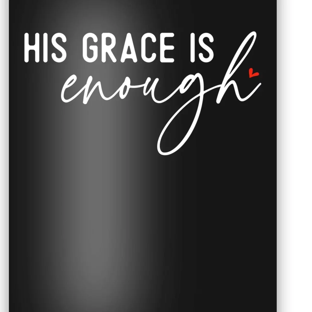 His Grace Is Enough Bible Verse Christian Poster