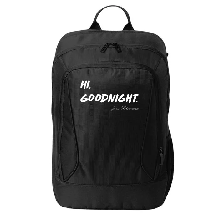 HI. Goodnight. John Fetterman Funny Debate Quote City Backpack