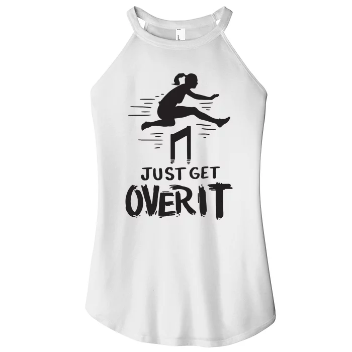 Hurdler Gift Just Get Over It Track Field Gift Women’s Perfect Tri Rocker Tank