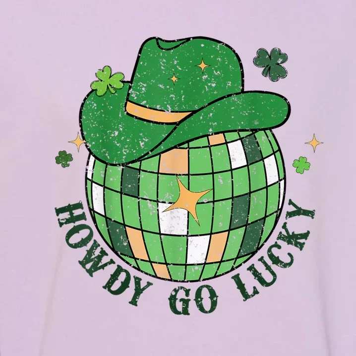 Howdy Go Lucky Western St Patrick Day Cowboy Hat Irish Disco Garment-Dyed Sweatshirt