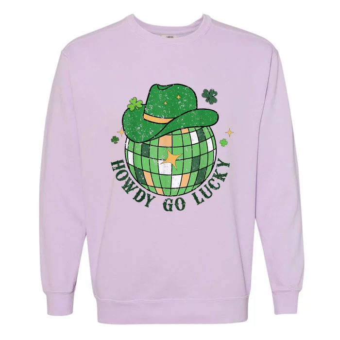 Howdy Go Lucky Western St Patrick Day Cowboy Hat Irish Disco Garment-Dyed Sweatshirt