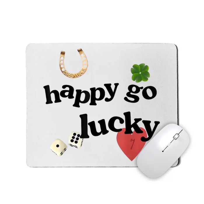 Happy Go Lucky Mousepad