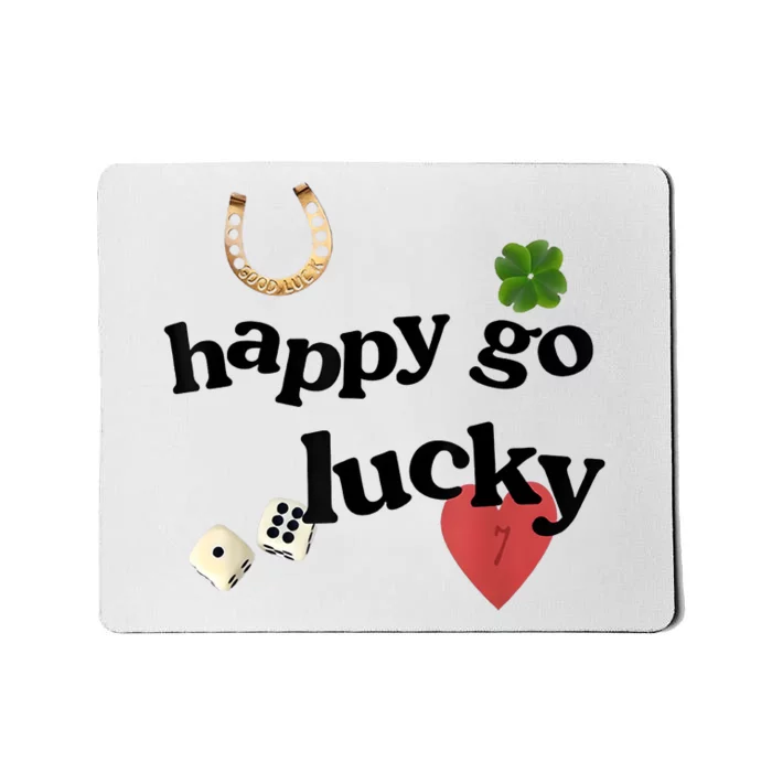 Happy Go Lucky Mousepad