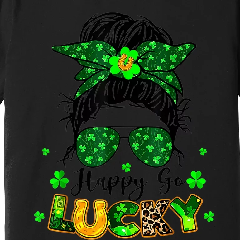 Happy Go Lucky Messy Bun Shamrock St Patrick's Day Wo Premium T-Shirt