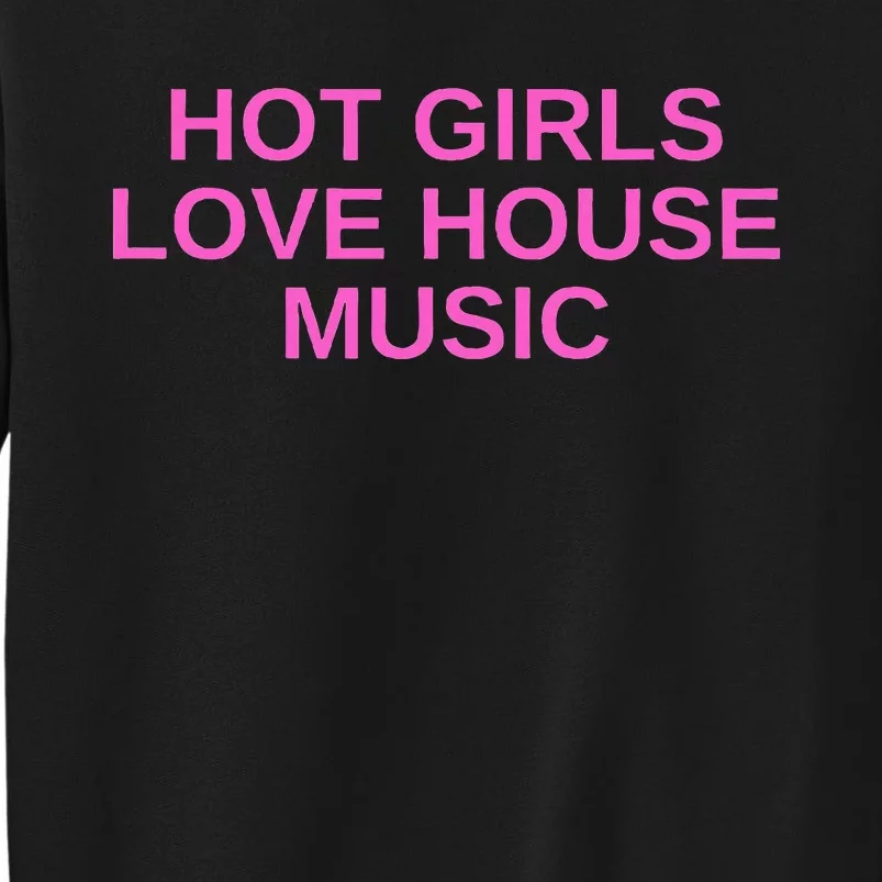 Hot G.I.R.L.S Love House Music Dj Techno Rave Edm Concert Slay Sweatshirt